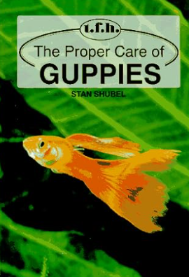 The Proper Care of Guppies